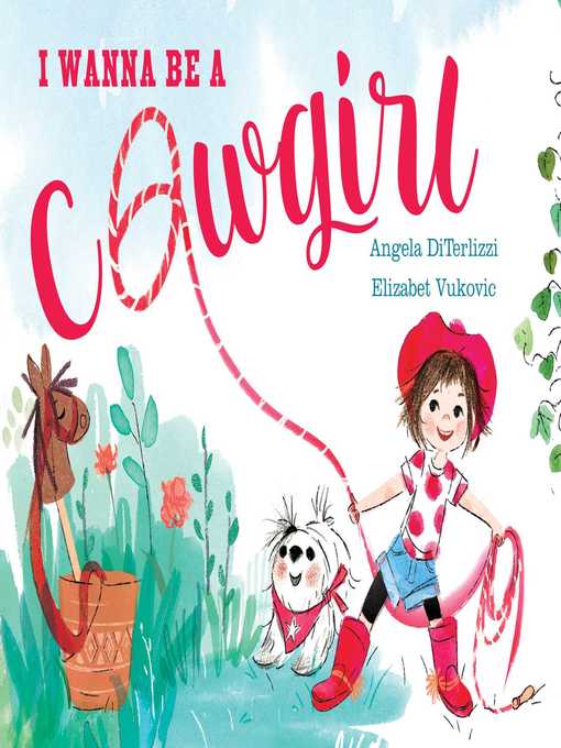 Title details for I Wanna Be a Cowgirl by Angela DiTerlizzi - Wait list